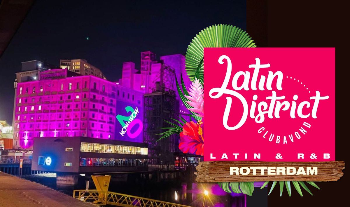 Latin District - Rotterdam - Now & Wow - 3 zalen