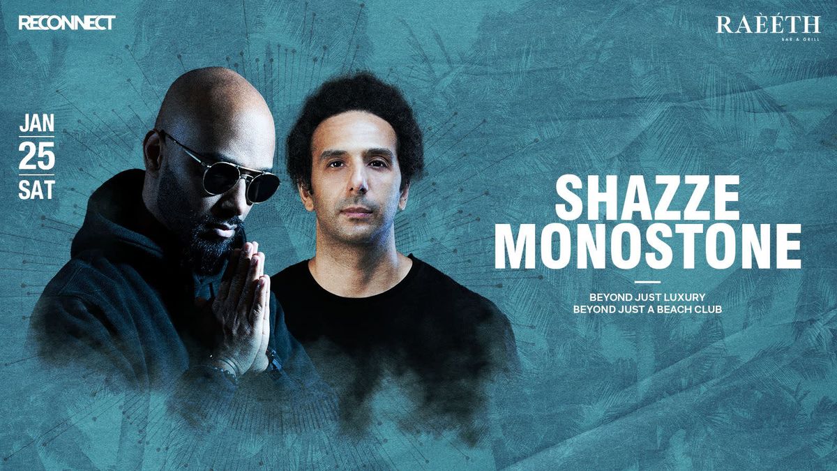 RAEETH Presents SHAZZE + MONOSTONE