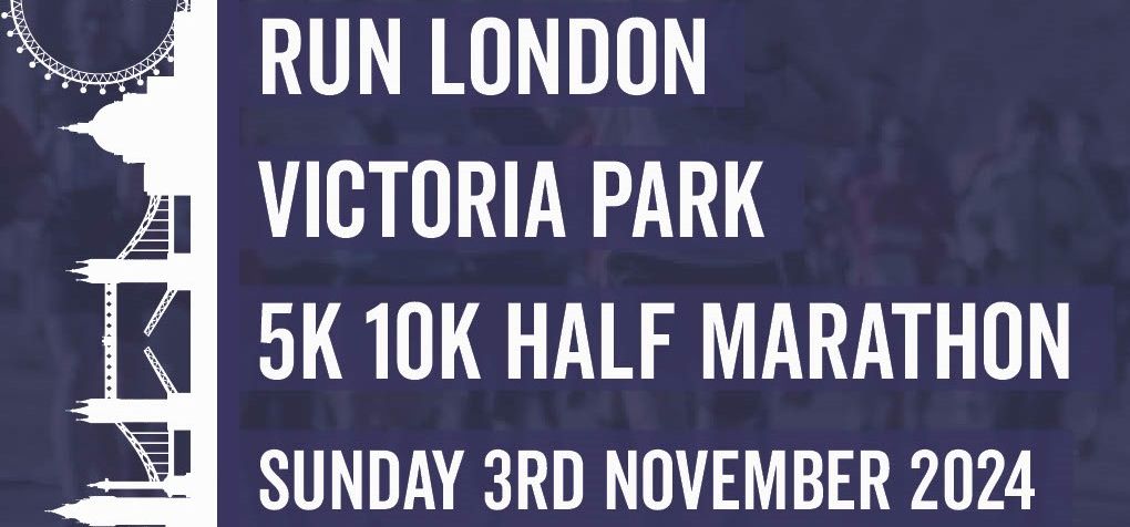 Run London Victoria Park 5k, 10k and Half Marathon Nov 2024