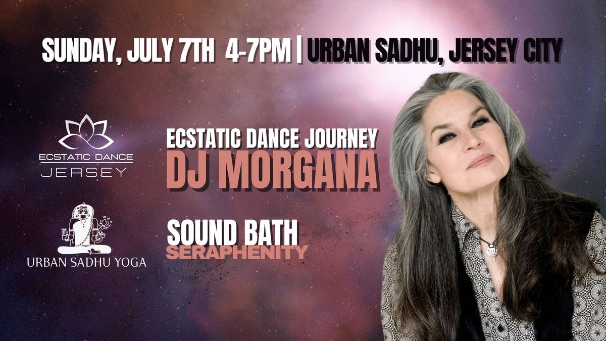 Ecstatic Dance w\/ DJ MORGANA in JERSEY CITY 7\/7\/24!