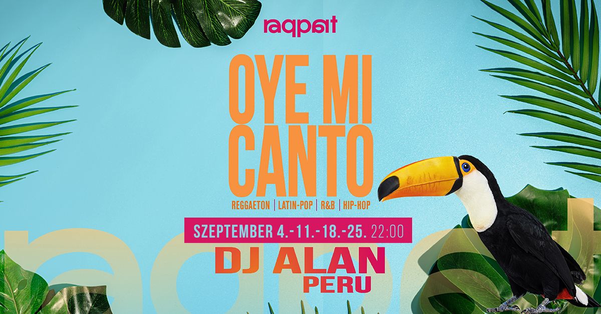 OYE MI CANTO 09.18. - Raqpart