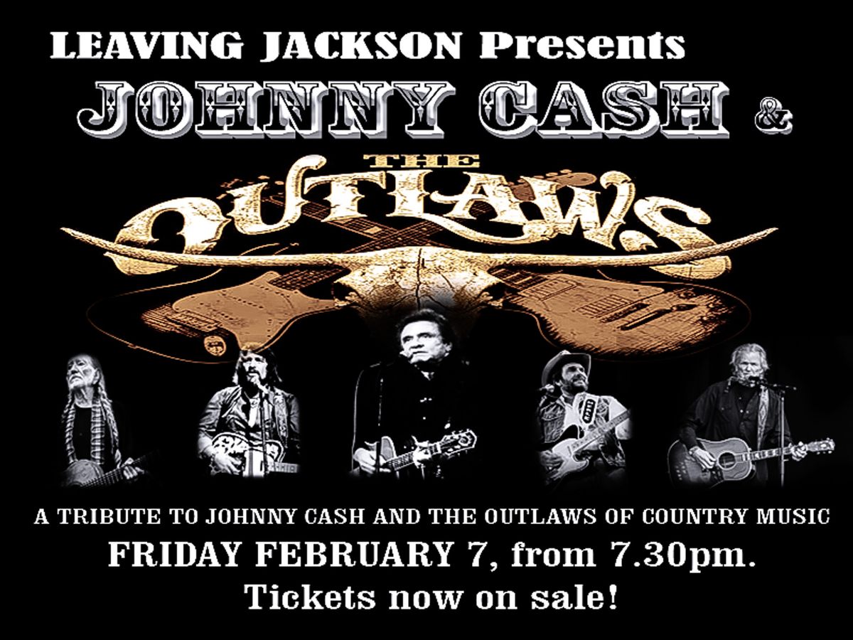 Johnny Cash and The Outlaws - REDCLIFFE ENT CENTRE- Friday February 7, 7.30pm Now on sale!