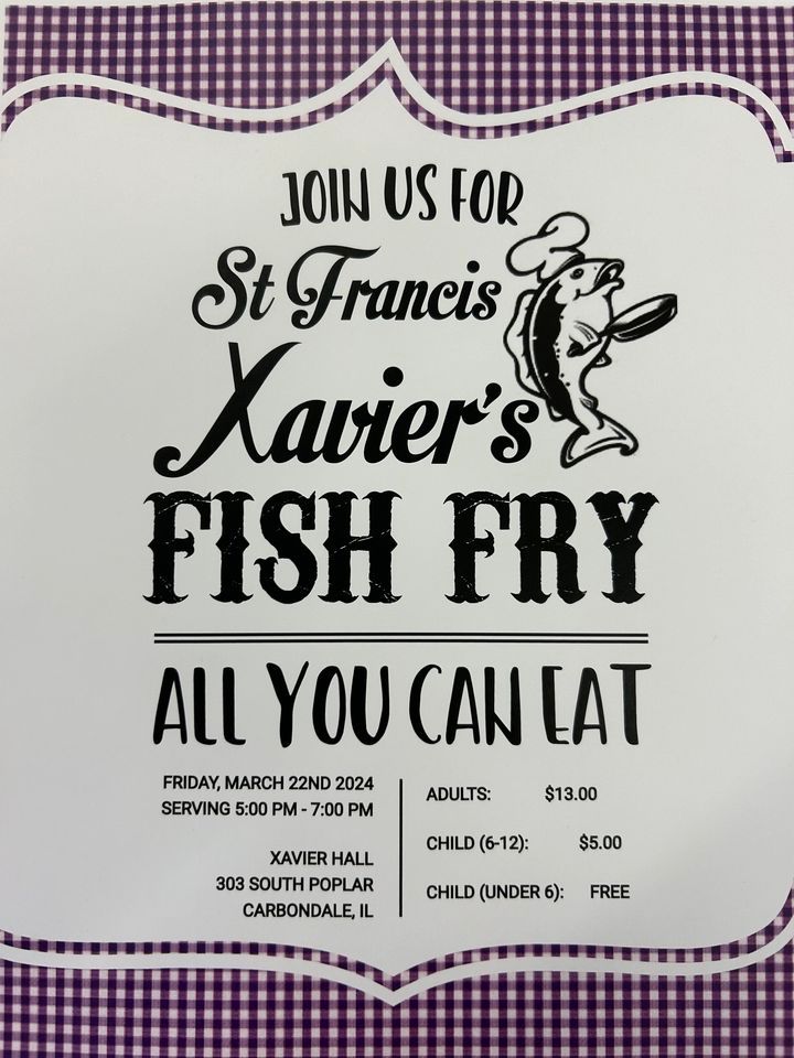 St. Francis Xavier Annual Lenten Fish Fry , 303 S Poplar St, Carbondale ...
