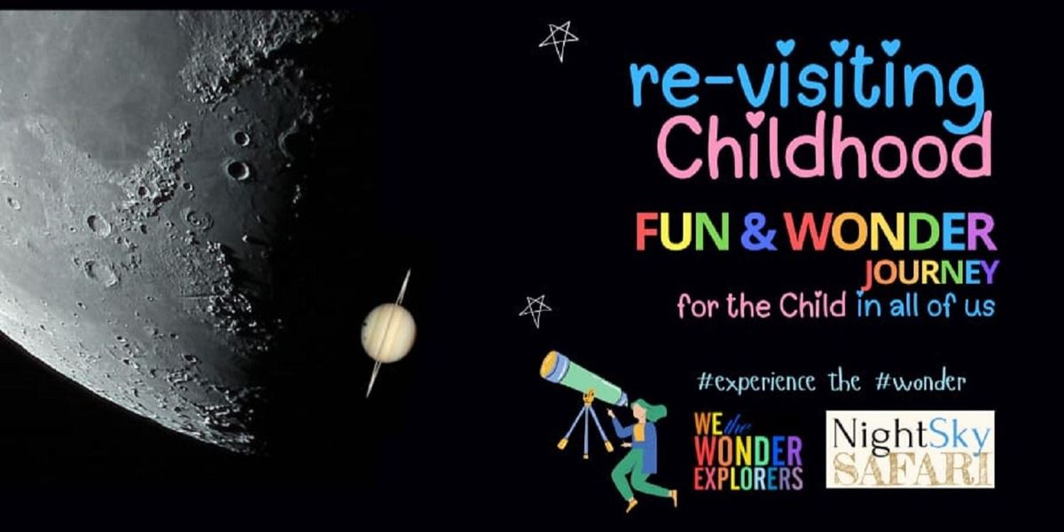 Revisiting Childhood - Fun & Wonder Journey