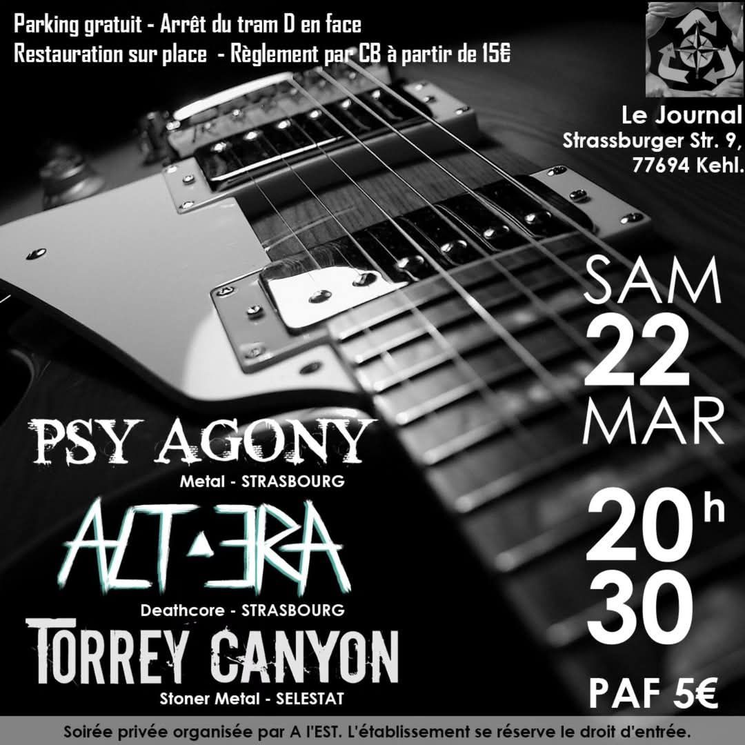 \ud83d\udce3Samedi 22 Mars d\u00e8s 20h00 soir\u00e9e exceptionnelle\ud83d\udd25:Psy Agony, Alt-Era et Torrey Canyon avec A l'EST 