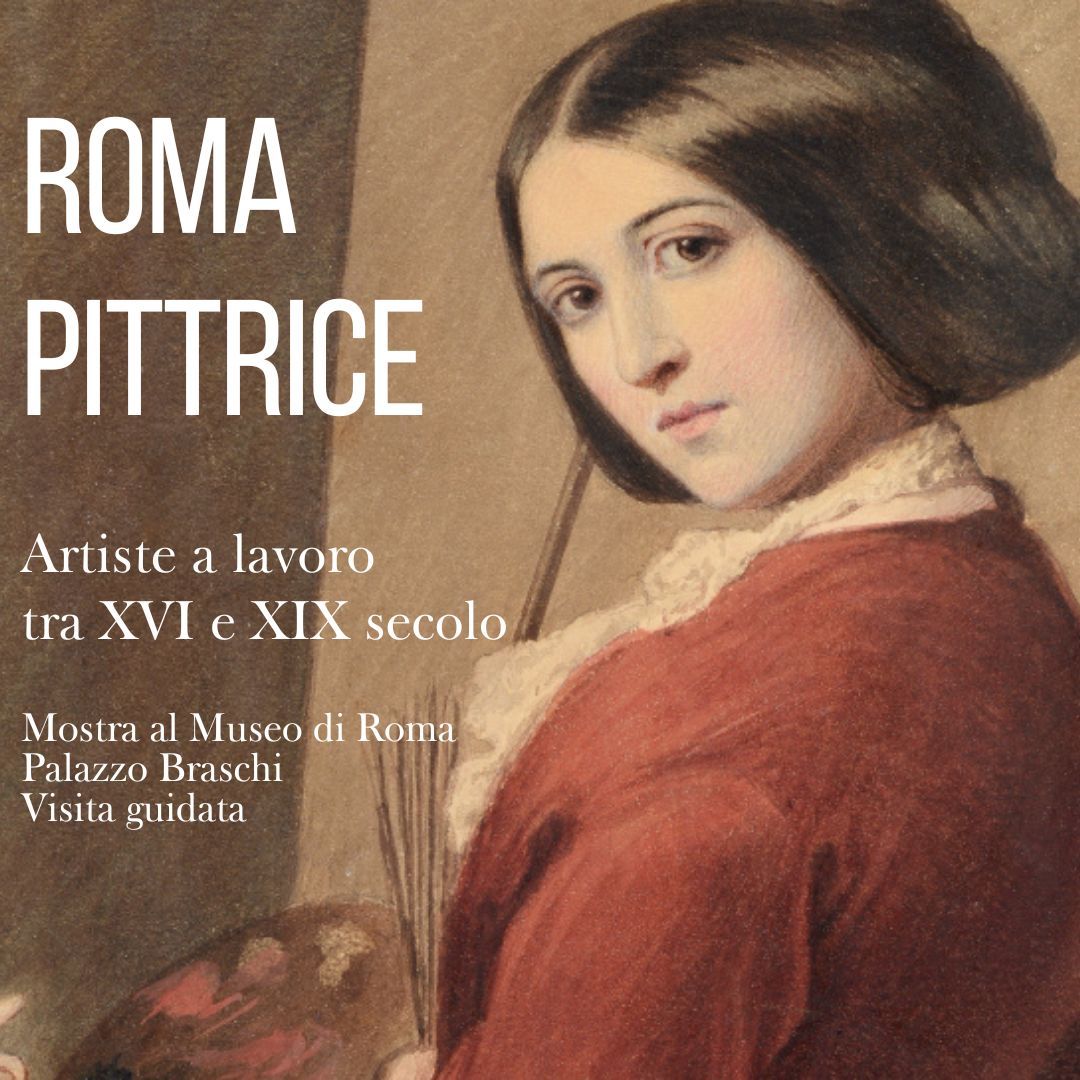 Roma Pittrice. Artiste al lavoro tra XVI e XIX secolo sabato 18\/1 ore 15:30 a Palazzo Braschi