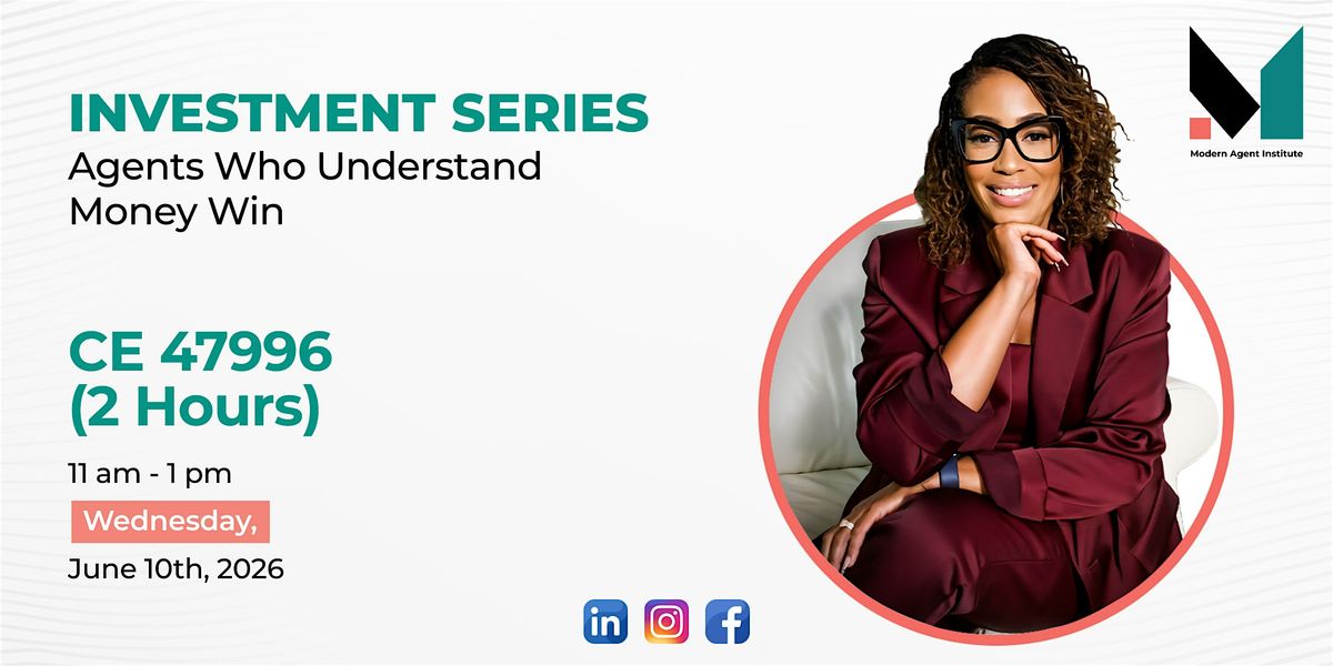 Investment Series: Agents Who Understand Money Win