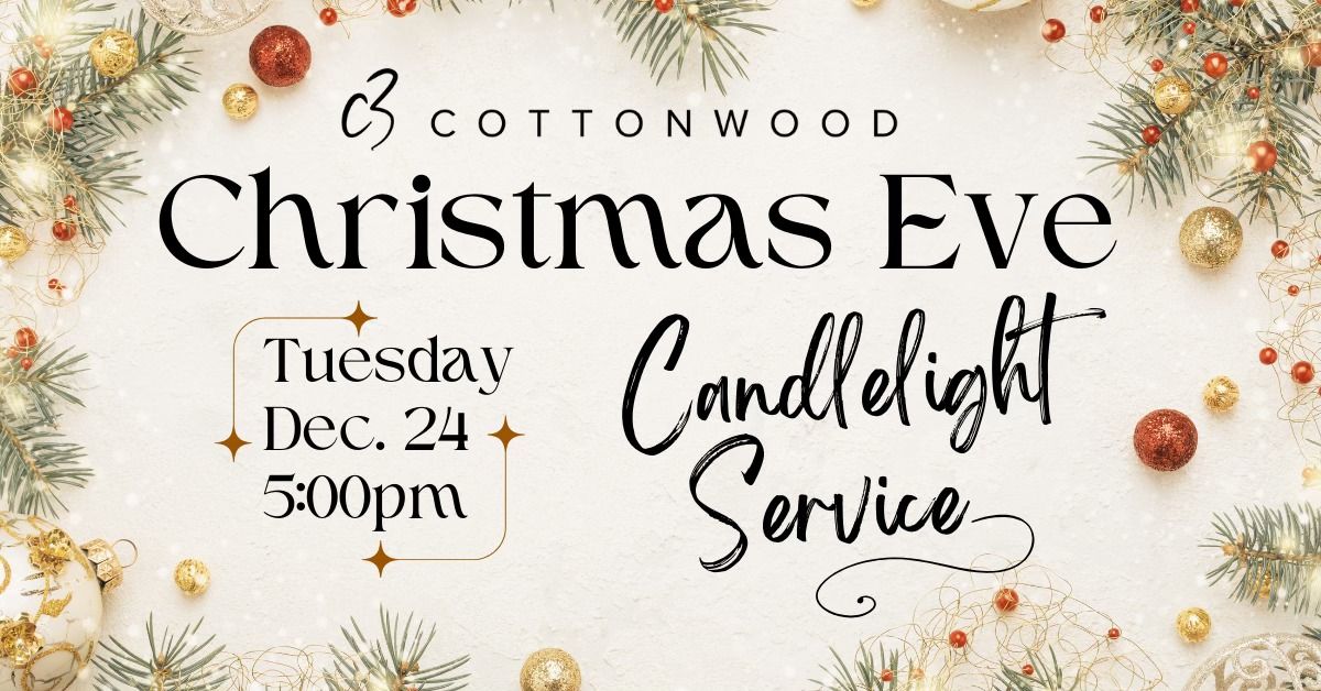 Christmas Eve Candlelight Service - C3 Cottonwood