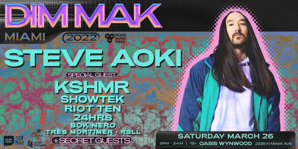 Dim Mak Miami 2022 W Steve Aoki More Oasis Wynwood Miami 26 March To 27 March 