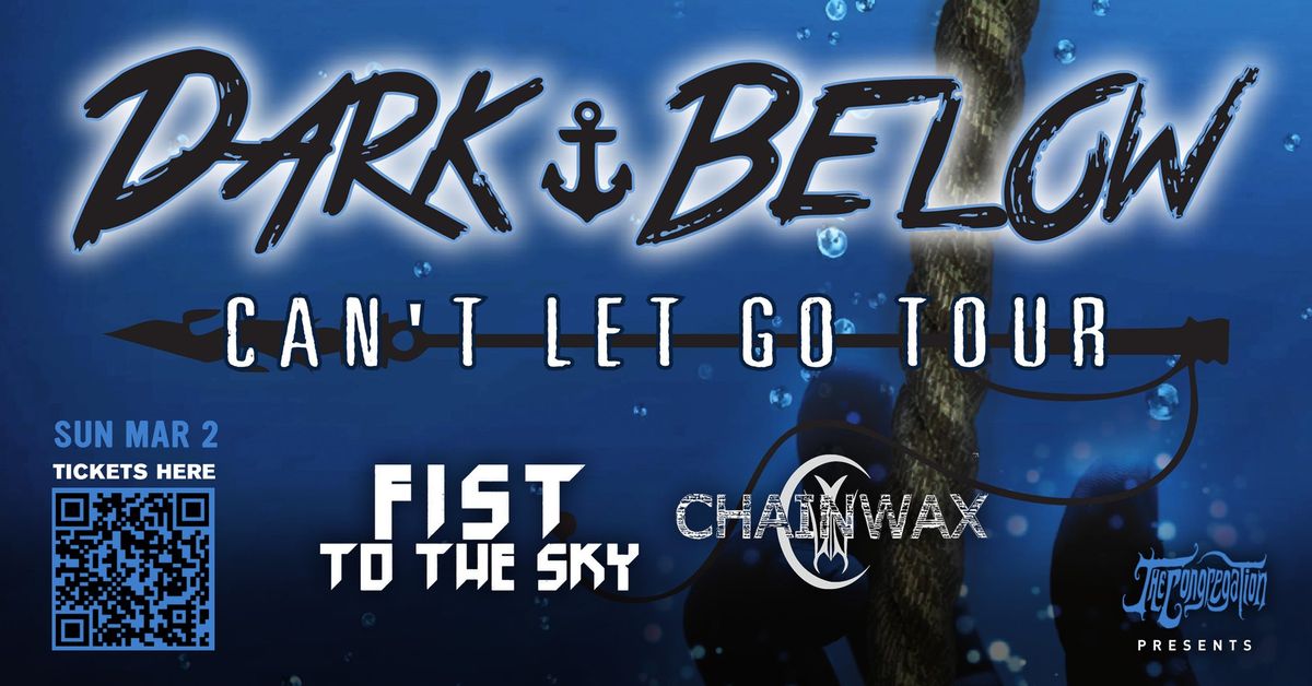 Dark Below, Fist to the Sky, & ChainWax live ALL AGES in West Chicago at The WC Social Club!