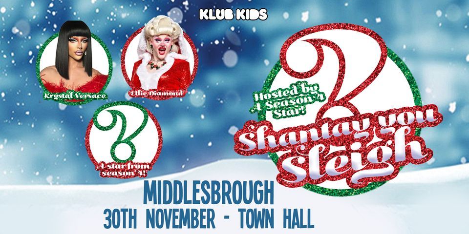 MIDDLESBROUGH - SHANTAY YOU SLEIGH (ages 14+)