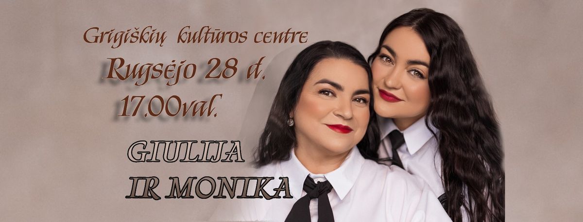 LEGENDINIS DUETAS SUGR\u012e\u017dTA: GIULIJA IR MONIKA