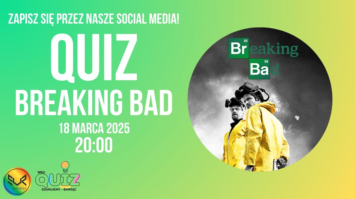 WRO-QUIZ | BREAKING BAD | ZAPISZ SI\u0118 PRZEZ SOCIAL MEDIA