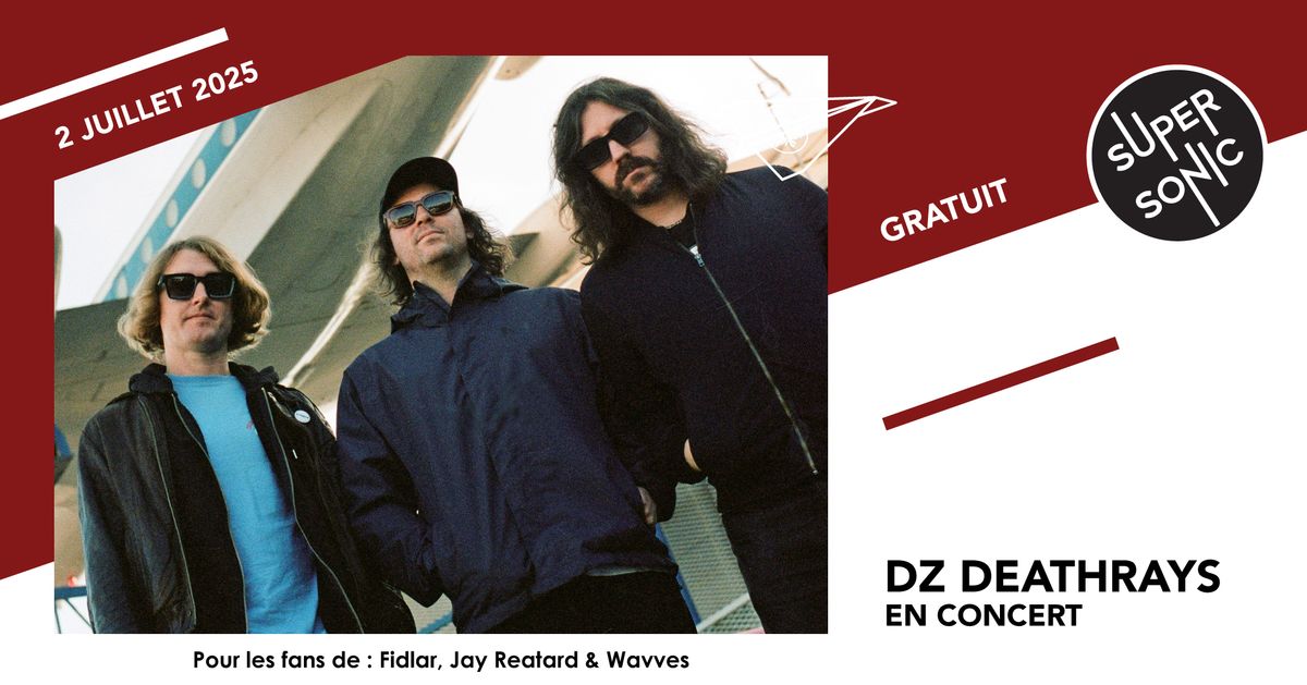 DZ Deathrays en concert au Supersonic (Free entry)