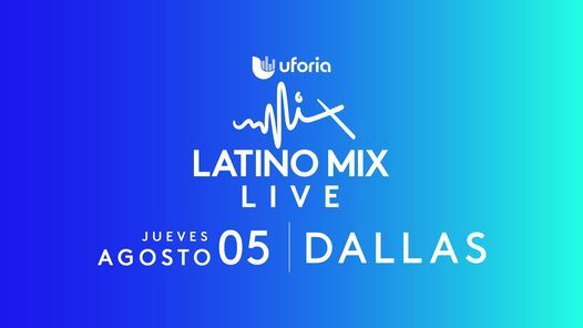 Uforia Latino Mix Live Dallas