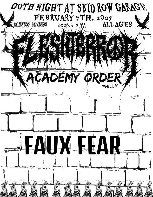 FLESH TERROR, Academy Order, TBA Faux Fear at Skid Row Garage