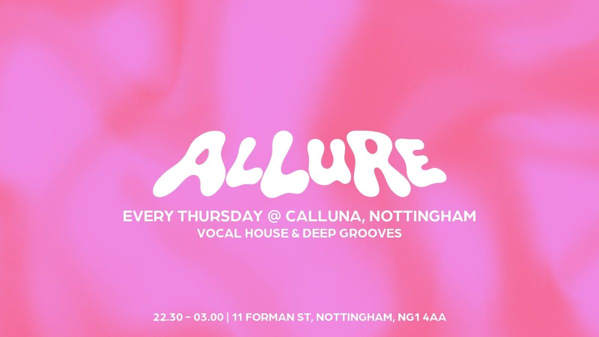 ALLURE - Week 2 ft Headline DJ TBA | Every Thursday at Calluna