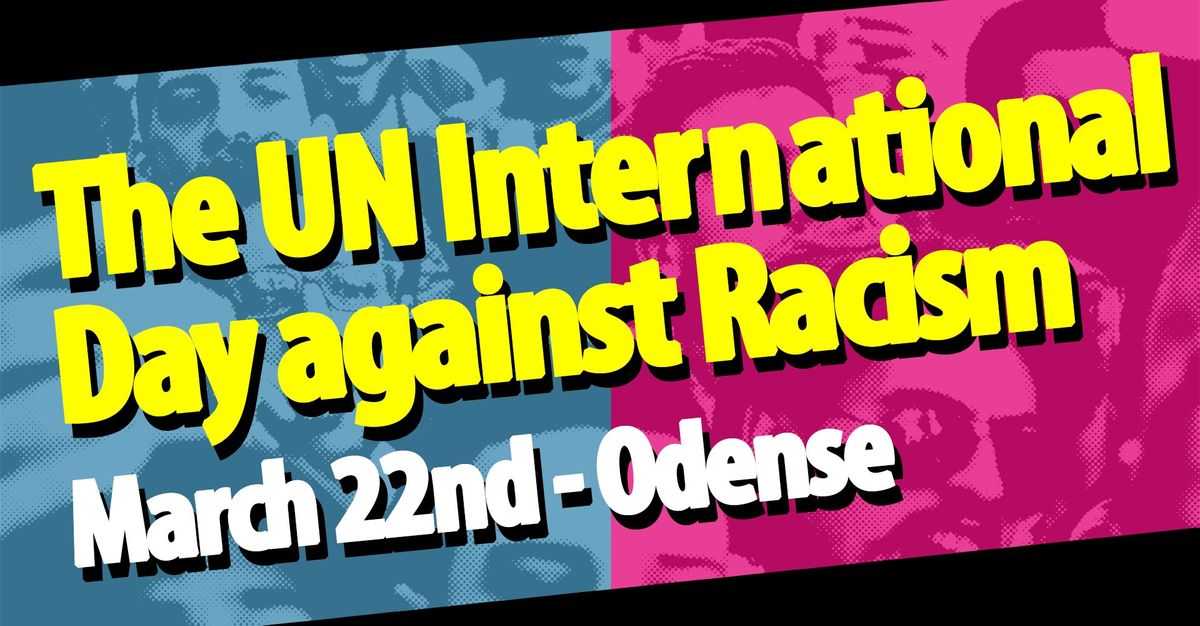 The UN International Day against Racism!