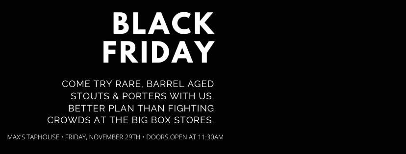 Black Friday at Max's Taphouse 