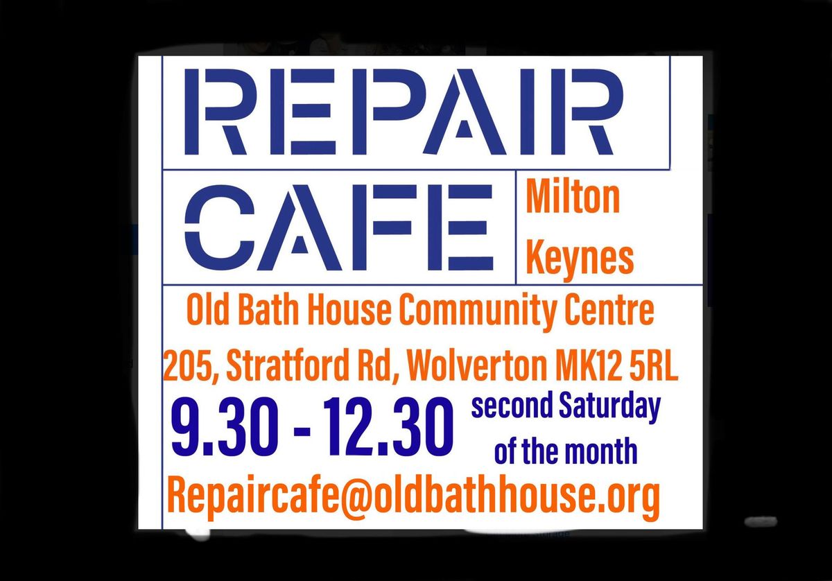 Repair Cafe Milton Keynes - Wolverton. 