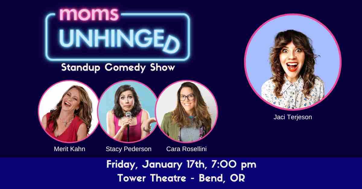 Moms Unhinged Standup Comedy Show in Bend, OR