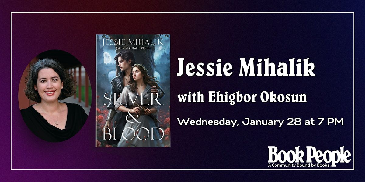 BookPeople Presents: Jessie Mihalik - Silver & Blood
