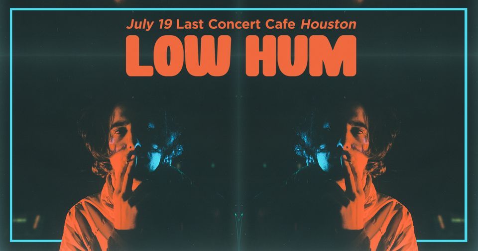Low Hum at Last Concert Cafe | Houston, TX