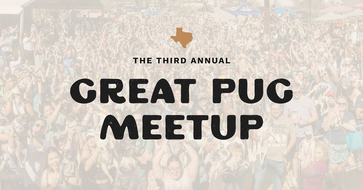 3rd Annual Great Pug Meetup!