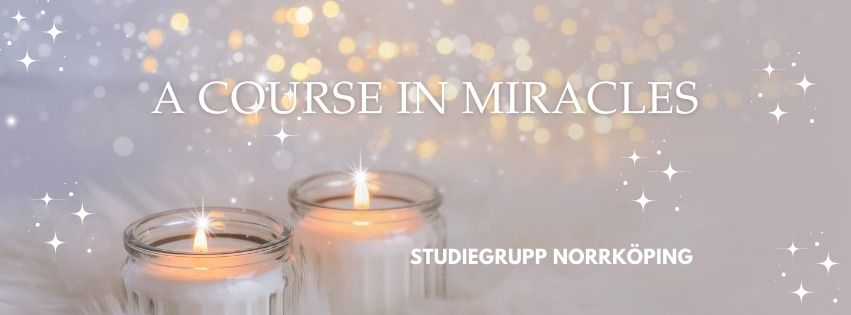 NYSTART En Kurs i Mirakler - studiegrupp Norrk\u00f6ping