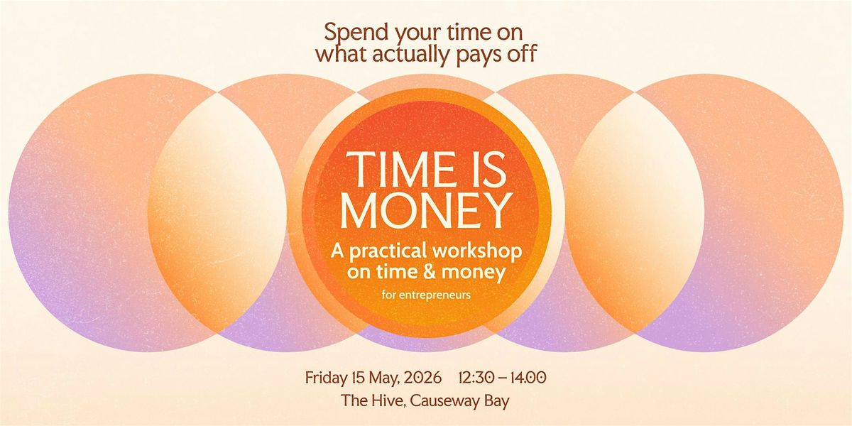 Time Is Money: A practical workshop on time and money for entrepreneurs