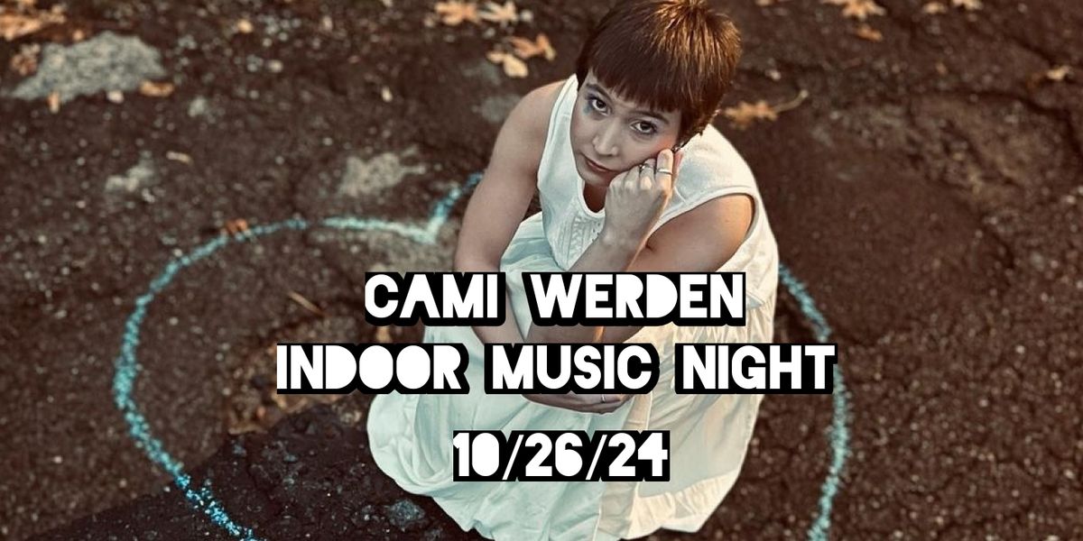 Indoor Music Night: Cami Werden 