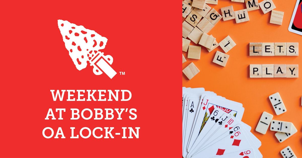 Weekend at Bobby's- OA Lock-In