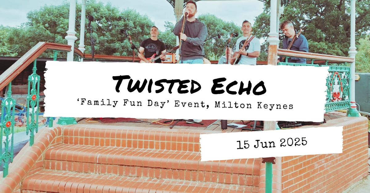 Twisted Echo at 'Family Fun Day' Event