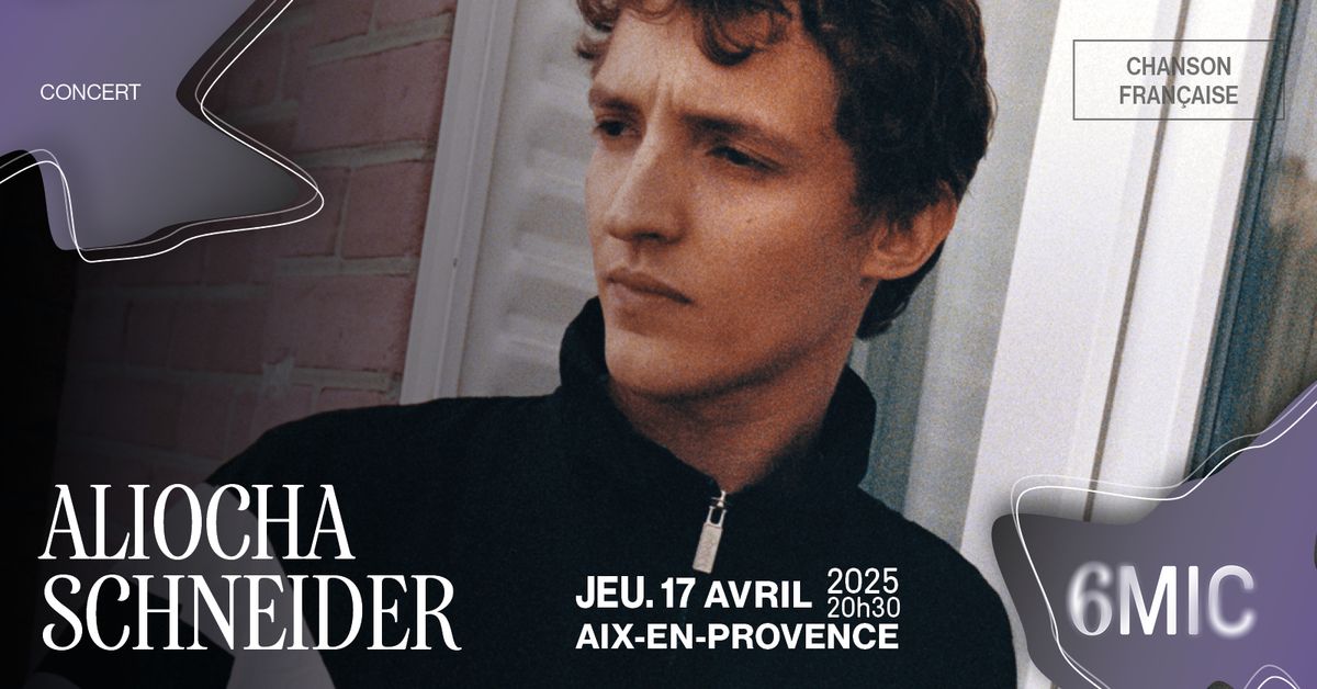 ALIOCHA SCHNEIDER I 6MIC, Aix-en-Provence