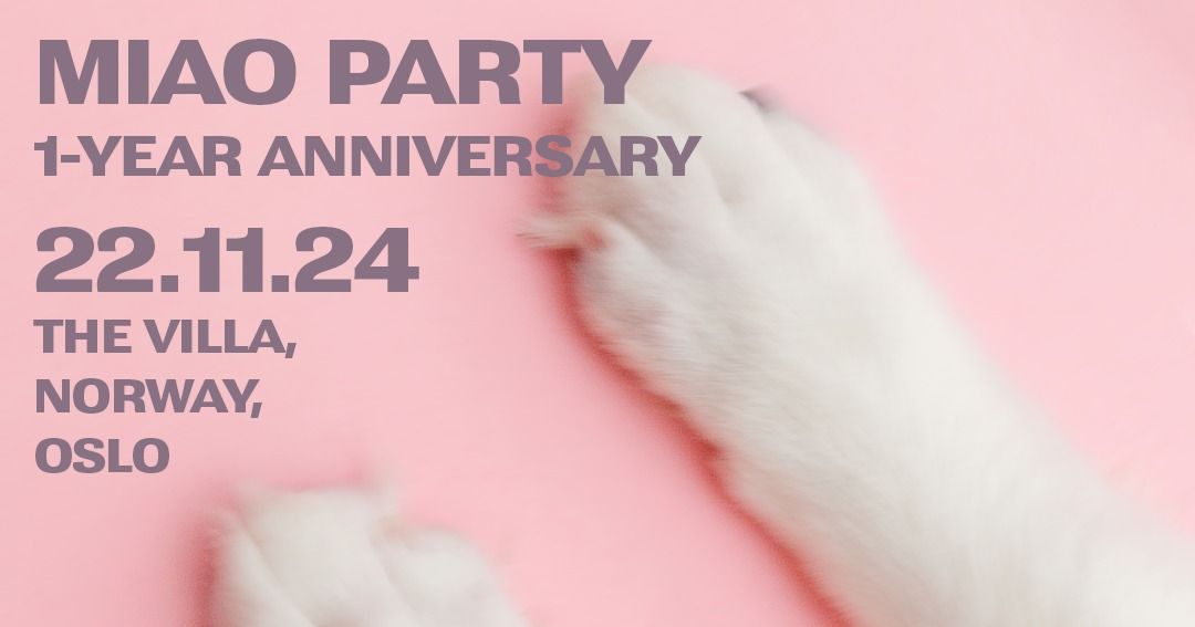 MIAO PARTY 1-YEAR ANNIVERSARY