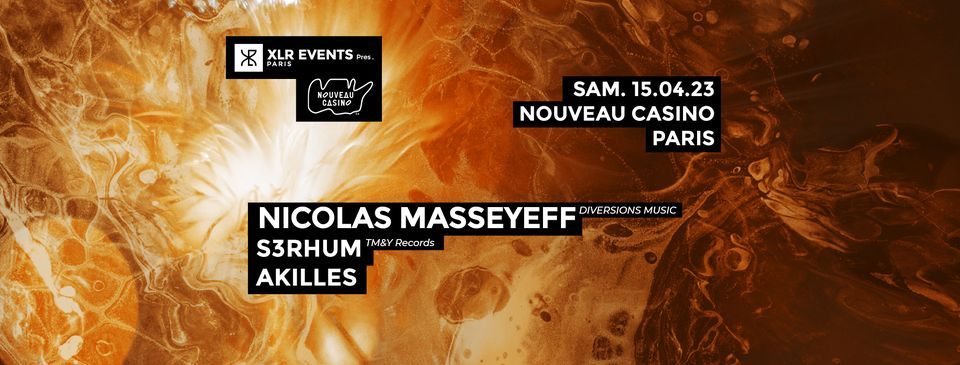 XLR Events pres. NICOLAS MASSEYEFF & Guests - Melodic House & Techno Night\u2013 PARIS