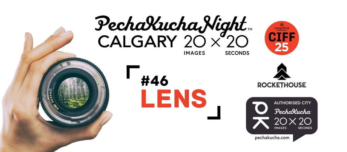 PechaKucha Night Calgary #46: LENS