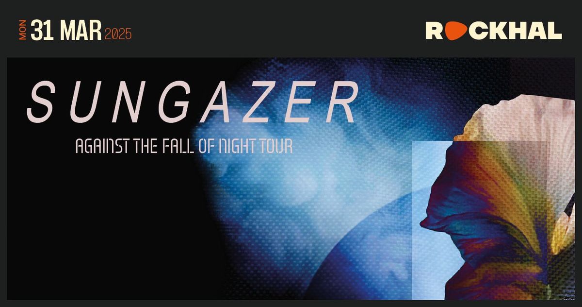 SUNGAZER \u2022 Rockhal, Luxembourg