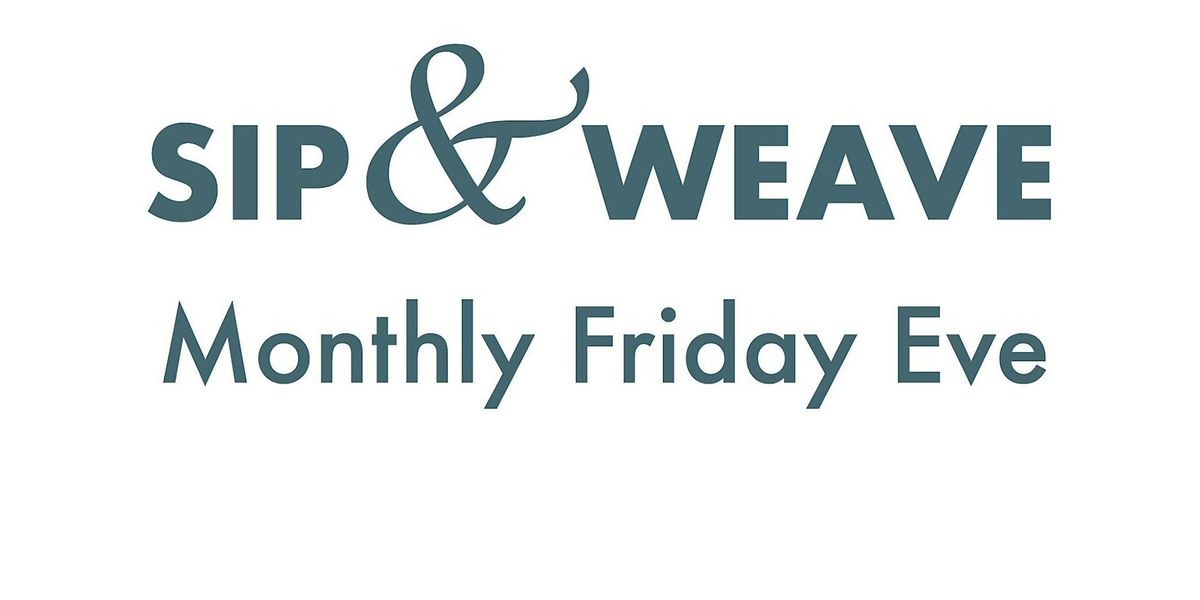 SIP & WEAVE - Monthly Friday Eve - Willow Garden Sculptures & Decorations