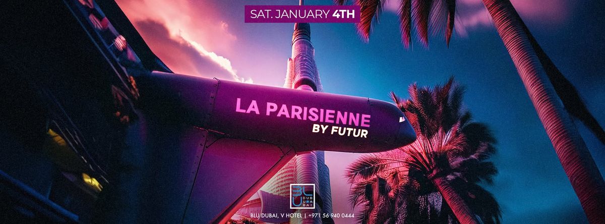 La Parisienne | 04.01.2025 | BLU Dubai 