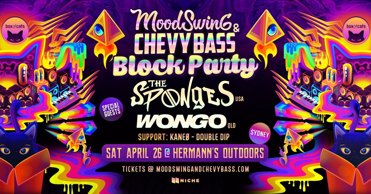 SYD - Mood Swing & Chevy Bass BLOCK PARTY w\/ The Sponges (US), Wongo (QLD)