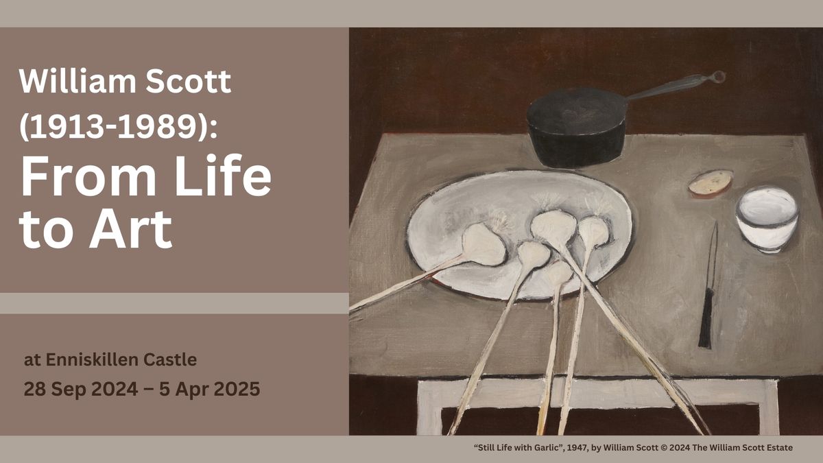 William Scott (1913-1989): From Life to Art