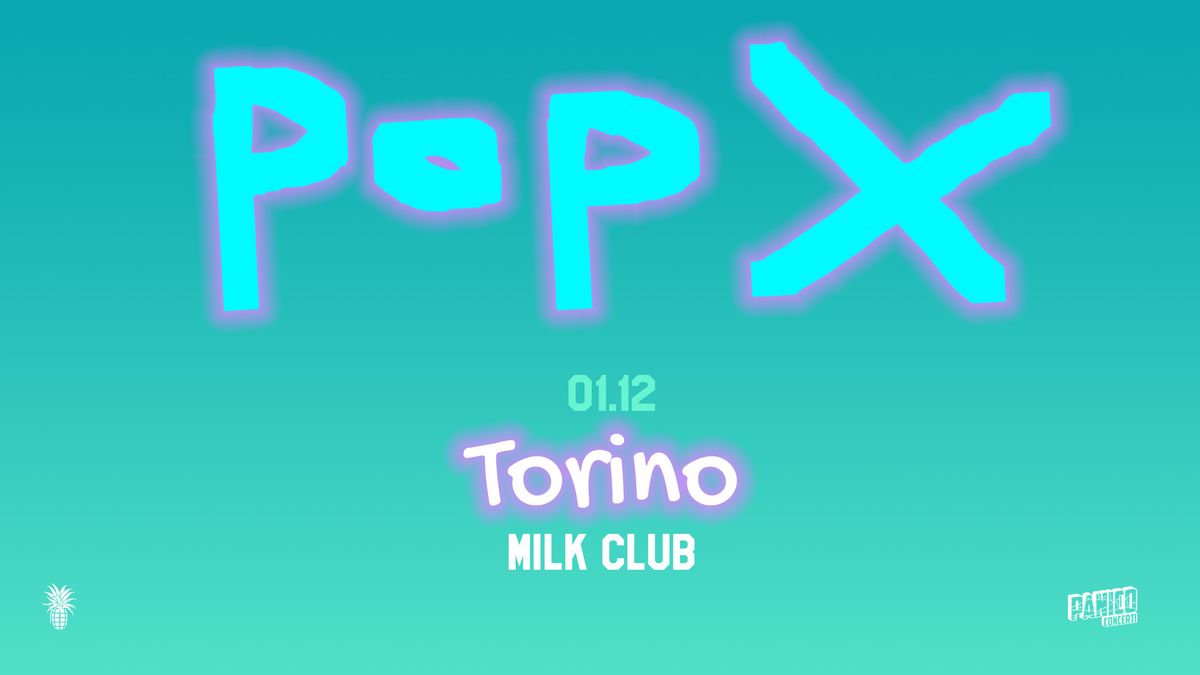 01.12 | Pop X \/ Milk Club - Torino