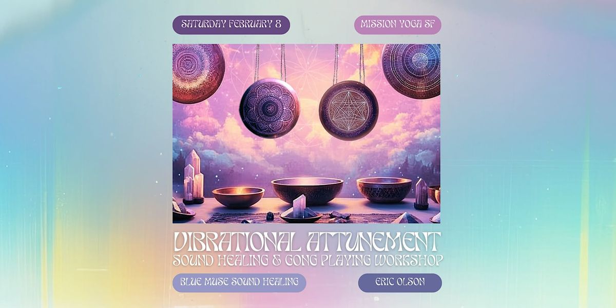 Vibrational Attunement Sound Healing 101 Workshop