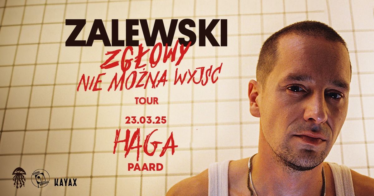 ZALEWSKI - HAGA  (NL) - ZG\u0141OWY NIE MO\u017bNA WYJ\u015a\u0106 TOUR