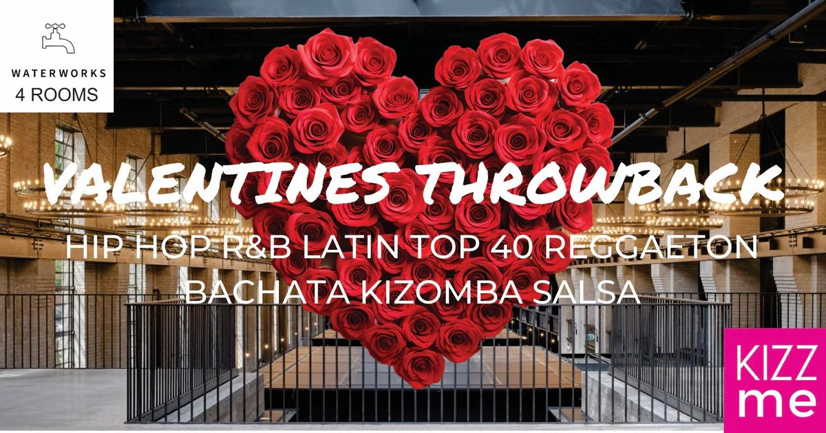 KizzMe Valentines Throwback 4 ROOM Mega Party Waterworks Bachata Kizomba Salsa Latin