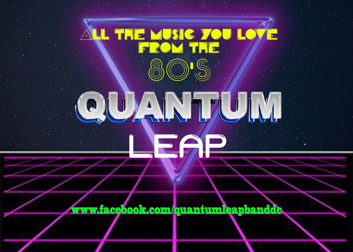 Quantum Leap bringing the best of the 80\u2019s to Bentztown! 