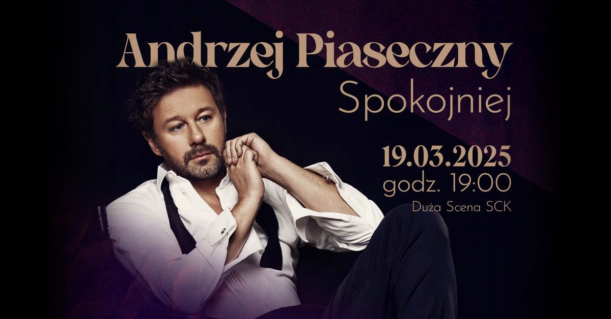 Andrzej Piaseczny, Spokojniej | Stargard, 19.03.2025