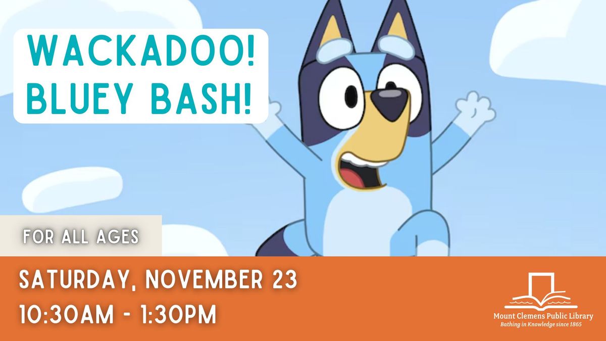 Wackadoo! Bluey Bash!