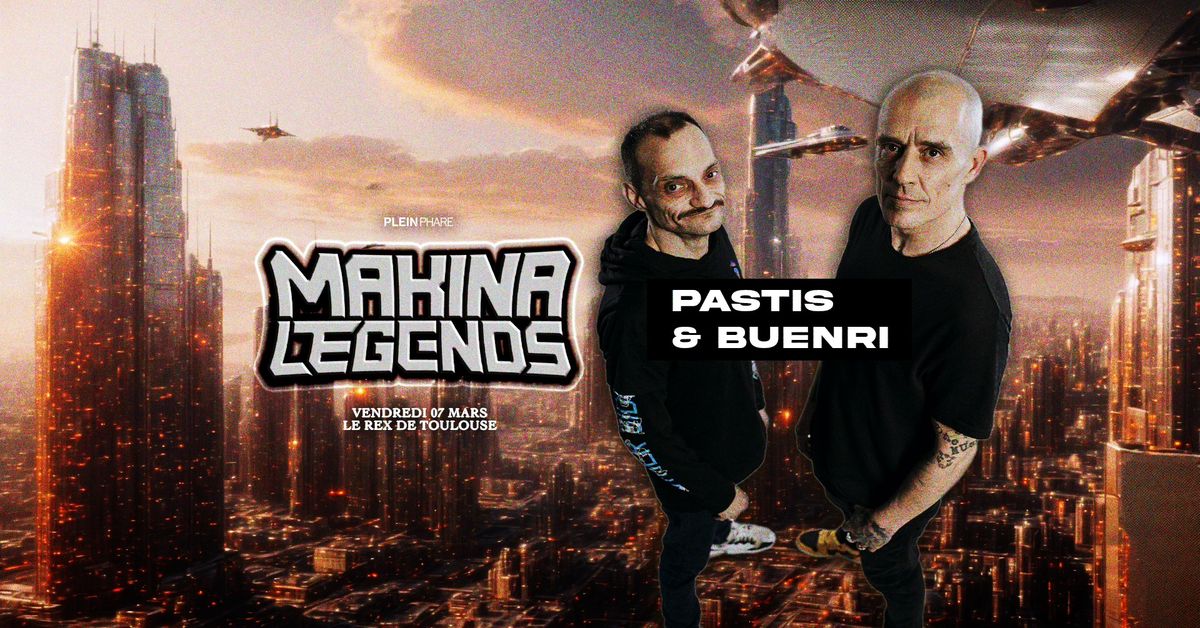 MAKINA LEGEND x PLEIN PHARE inv. PASTIS & BUENRI